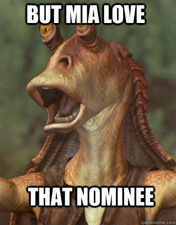 but mia love that nominee - jar jar