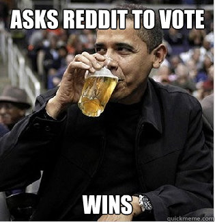 asks reddit to vote wins - Pro-Active Obama