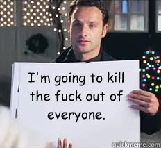 im going to kill the fuck out of everyone - Love Actually Rick