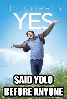 said yolo before anyone - Oh Drake....