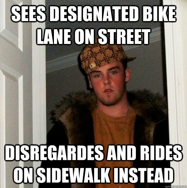 sees designated bike lane on street disregardes and rides on - Scumbag Steve