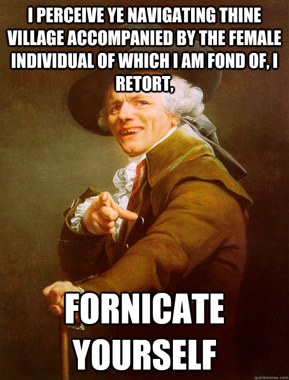 i perceive ye navigating thine village accompanied by the fe - Joseph Ducreux