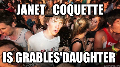 janetcoquette is grablesdaughter - Sudden Clarity Clarence