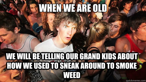 when we are old we will be telling our grand kids about how - Sudden Clarity Clarence