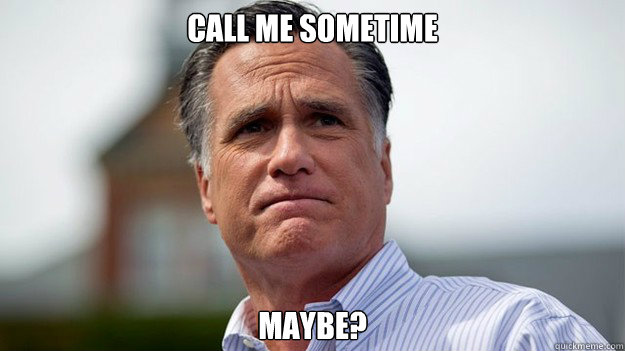call me sometime maybe -