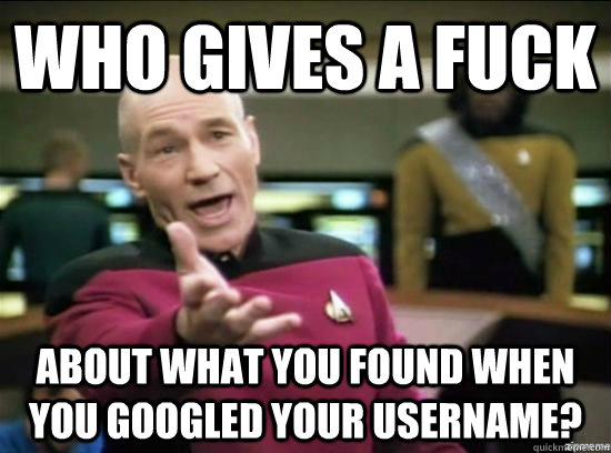 who gives a fuck about what you found when you googled your - Annoyed Picard HD