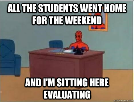 all the students went home for the weekend and im sitting h - Spiderman Desk