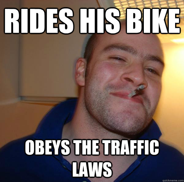 rides his bike obeys the traffic laws - Good Guy Greg
