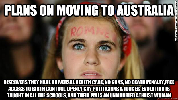 plans on moving to australia discovers they have universal h - Sad Romney Supporter