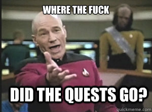 where the fuck did the quests go - Annoyed Picard