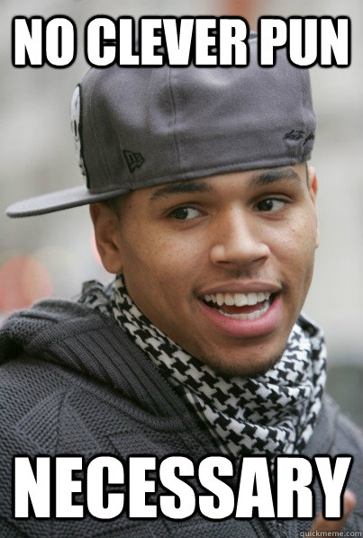 no clever pun necessary - Scumbag Chris Brown