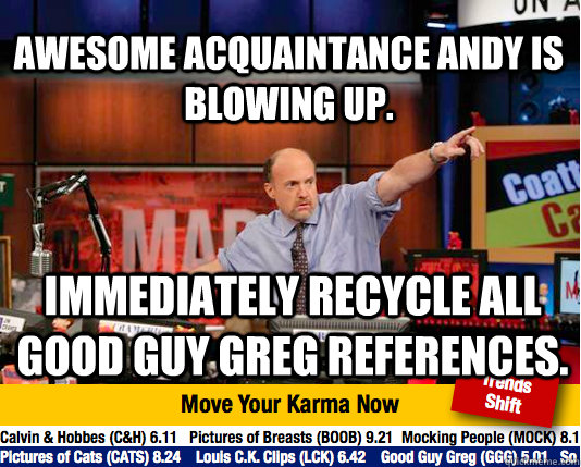 awesome acquaintance andy is blowing up immediately recycle - Mad Karma with Jim Cramer