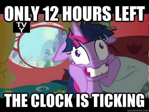 only 12 hours left the clock is ticking -