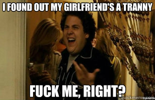 i found out my girlfriends a tranny fuck me right - Fuck Me Right