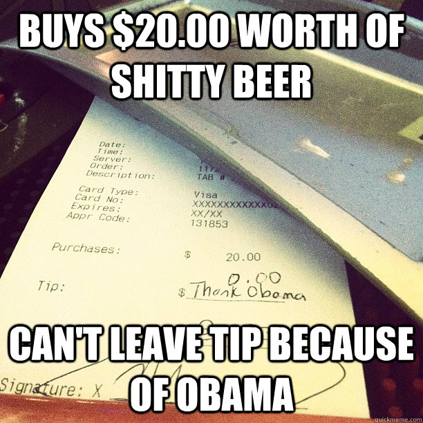 buys 2000 worth of shitty beer cant leave tip because of -