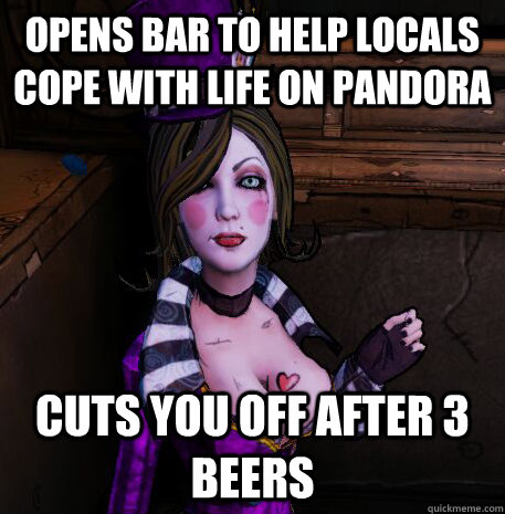 opens bar to help locals cope with life on pandora cuts you - Scumbag Moxxi