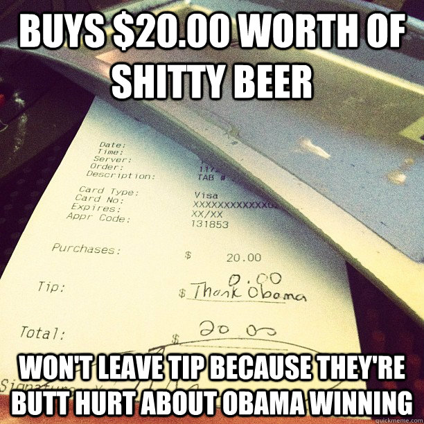 buys 2000 worth of shitty beer wont leave tip because the -