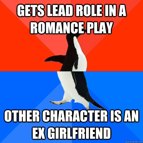gets lead role in a romance play other character is an ex gi - Socially Awesome Awkward Penguin