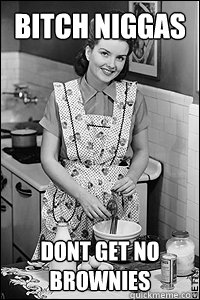 bitch niggas dont get no brownies - Passive Aggressive Penny