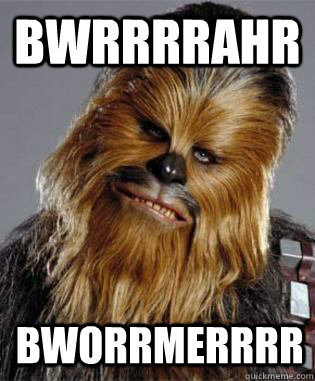 bwrrrrahr bworrmerrrr -