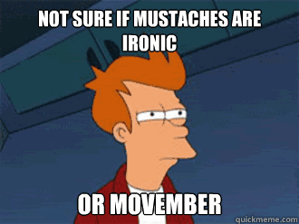not sure if mustaches are ironic or movember - Animated Futurama Fry