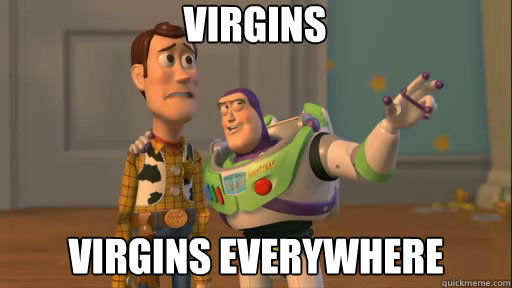 virgins virgins everywhere - Everywhere