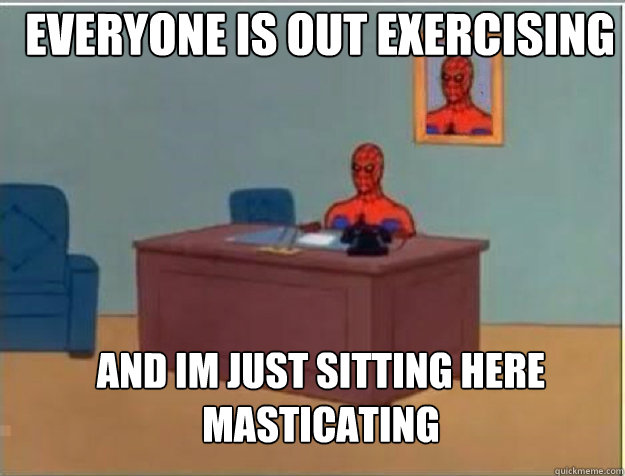 everyone is out exercising and im just sitting here masticat - spiderman desk