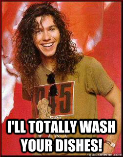 ill totally wash your dishes - Helpful Mark Slaughter