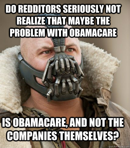 do redditors seriously not realize that maybe the problem wi - Bane is confused
