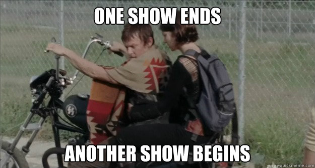 one show ends another show begins -