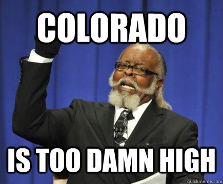 colorado is too damn high - Too Damn High
