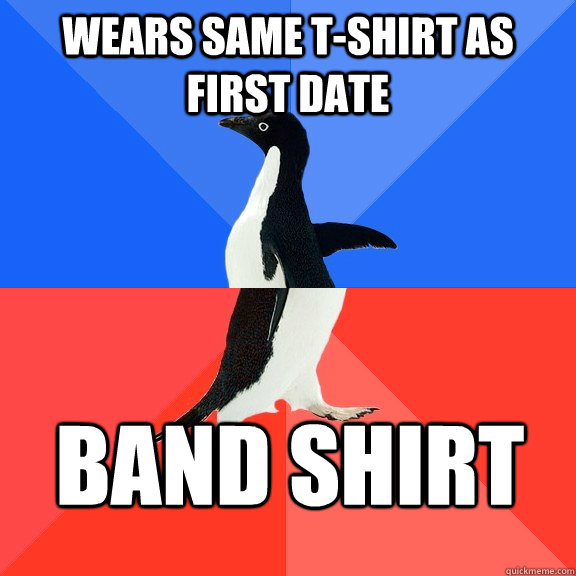 wears same tshirt as first date band shirt - Socially Awkward Awesome Penguin