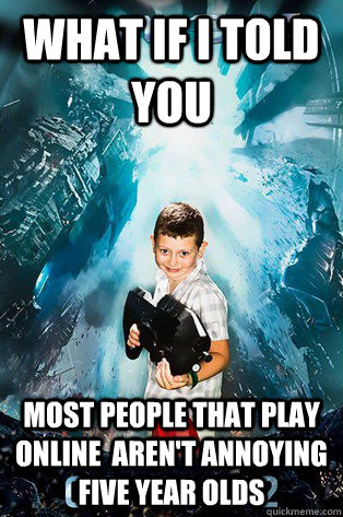 what if i told you most people that play online arent anno - Halo 4 kid