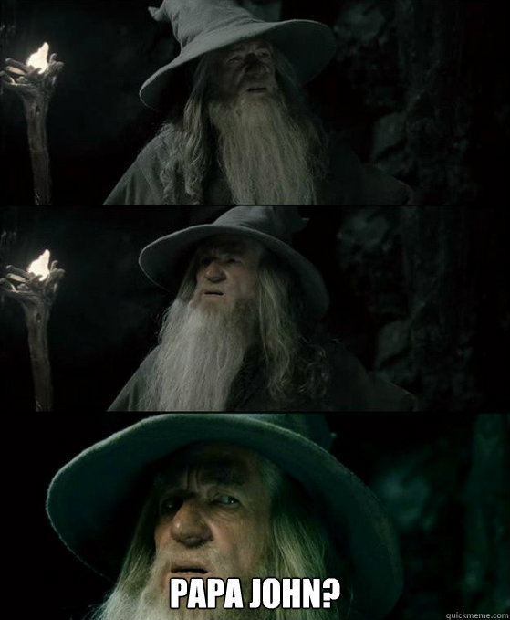 papa john - Confused Gandalf