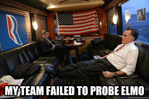 my team failed to probe elmo - Sudden Realization Romney