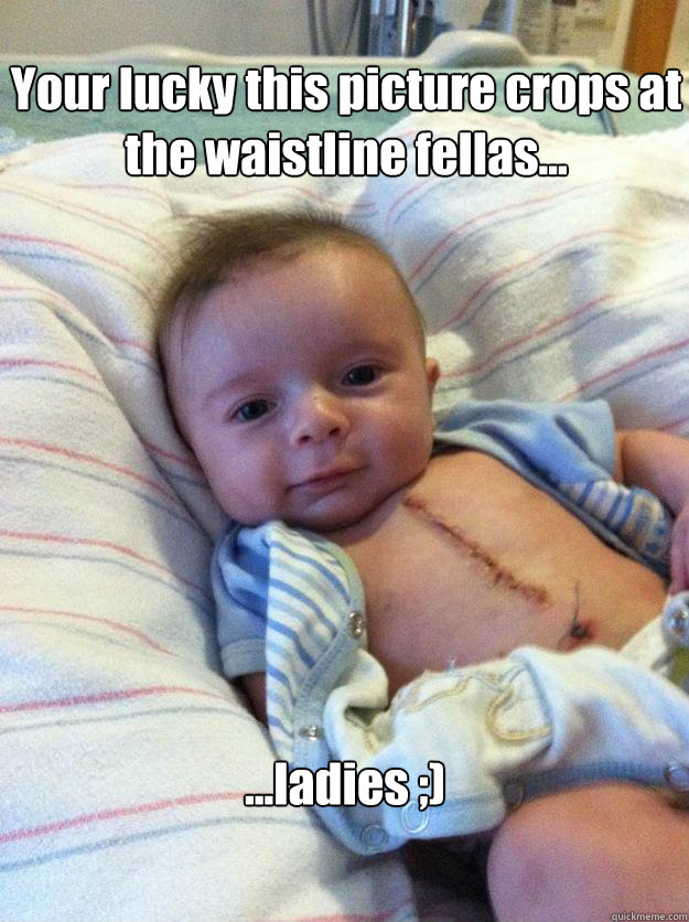 your lucky this picture crops at the waistline fellas - Ridiculously Goodlooking Surgery Baby