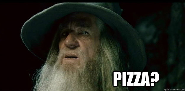 pizza - I have no memory Gandalf