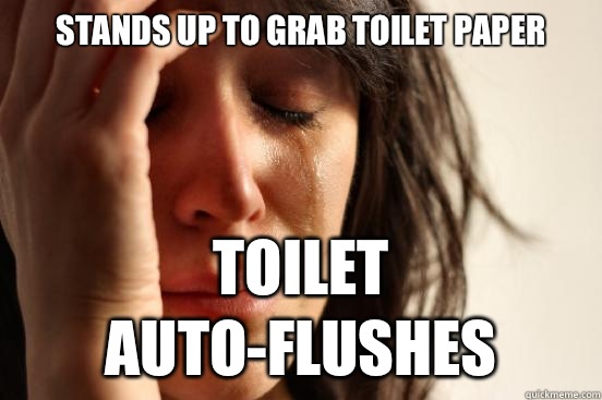 Stands up to grab toilet paper too young for bars - First World Problems
