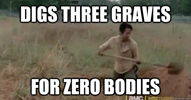 digs three graves for zero bodies -