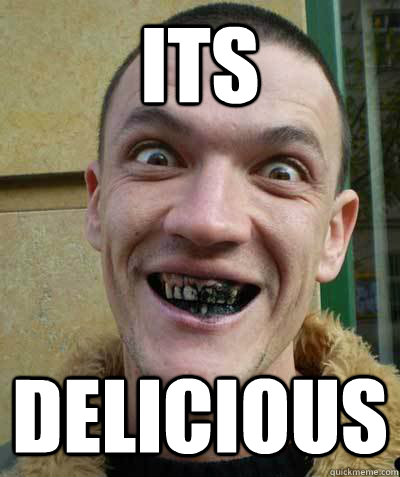 its delicious -