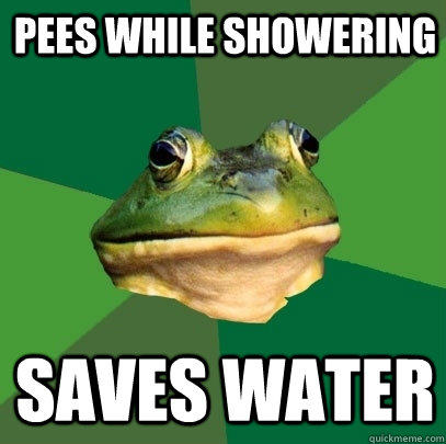 pees while showering saves water - Foul Bachelor Frog