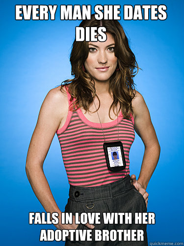 every man she dates dies falls in love with her adoptive bro - Scumbag Deb
