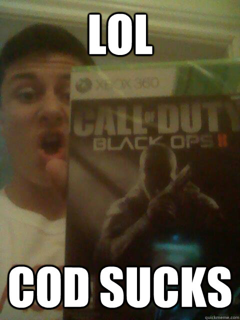 lol cod sucks - Black Ops 2 fail