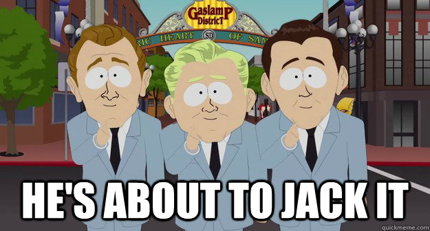 hes about to jack it - Jackin It