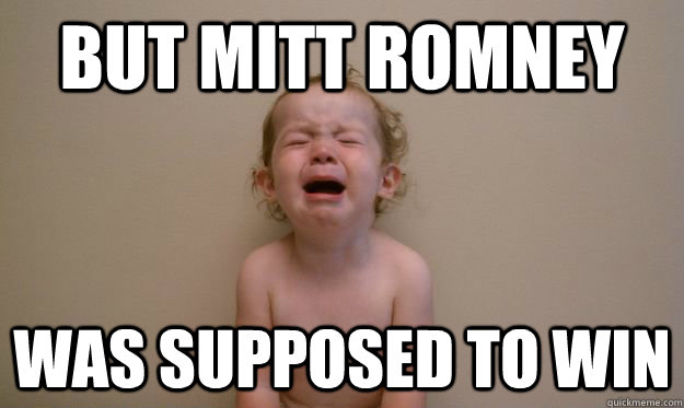 but mitt romney was supposed to win - Republican Baby
