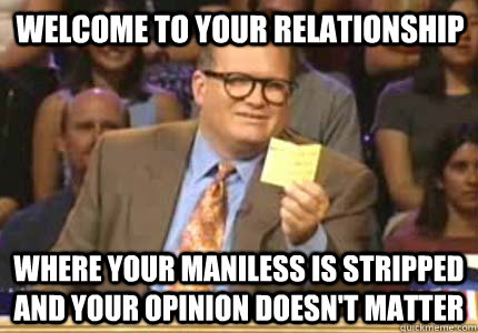 welcome to your relationship where your maniless is stripped - Drew carey