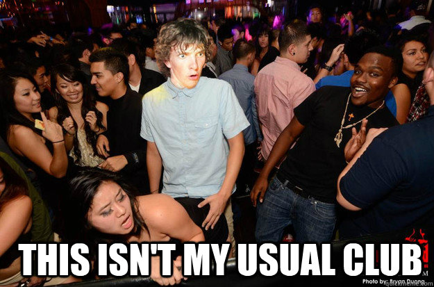 this isnt my usual club -