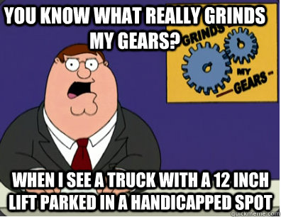 you know what really grinds my gears when i see a truck wit - Family Guy Grinds My Gears