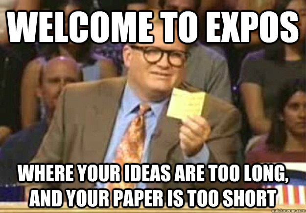 welcome to expos where your ideas are too long and your pap - Welcome to