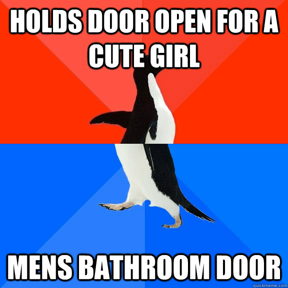 holds door open for a cute girl mens bathroom door - Socially Awesome Awkward Penguin